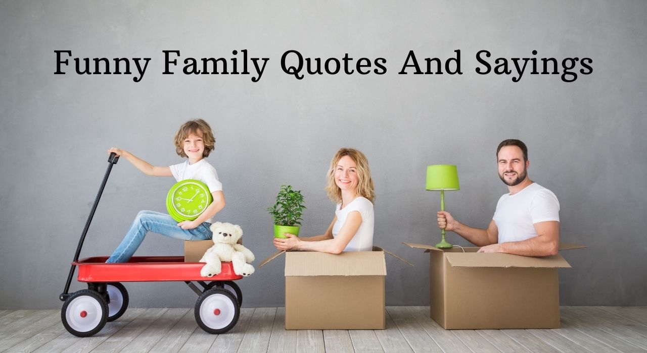 Funny Family Quotes And Sayings
